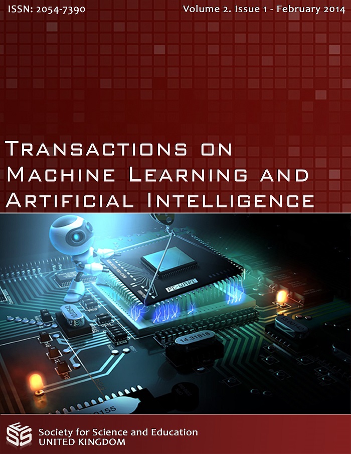 					View Vol. 2 No. 1 (2014): Transactions on Machine Learning and Artificial Intelligence
				